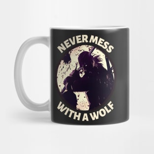 Never Mess with a Wolf - Fantasy Mug